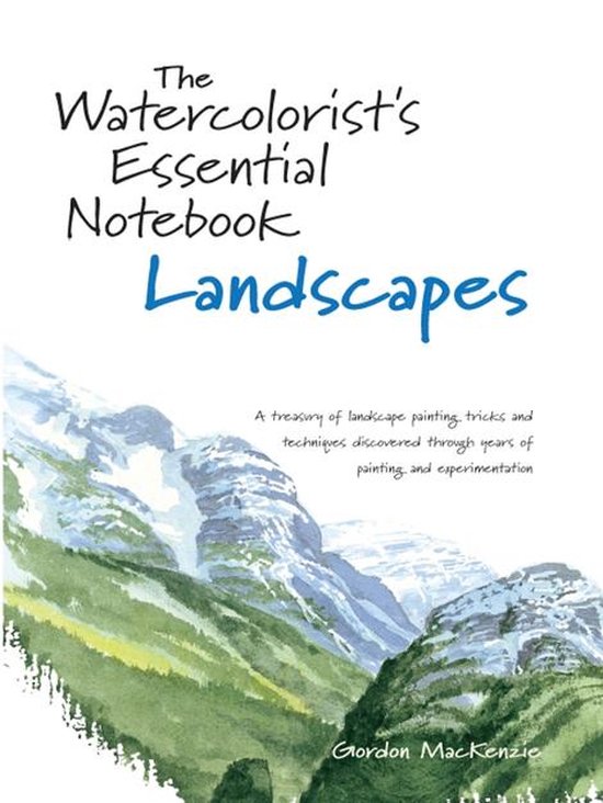 The Watercolorist's Essential Notebook - Landscapes