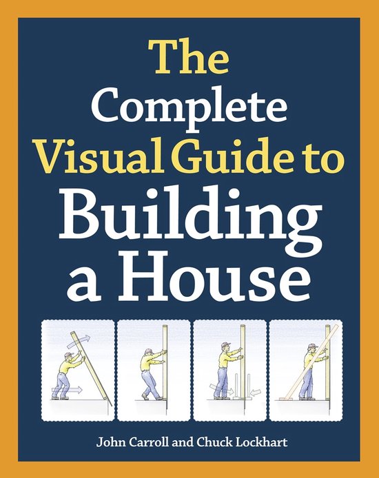 Complete Visual Gde To Building A House