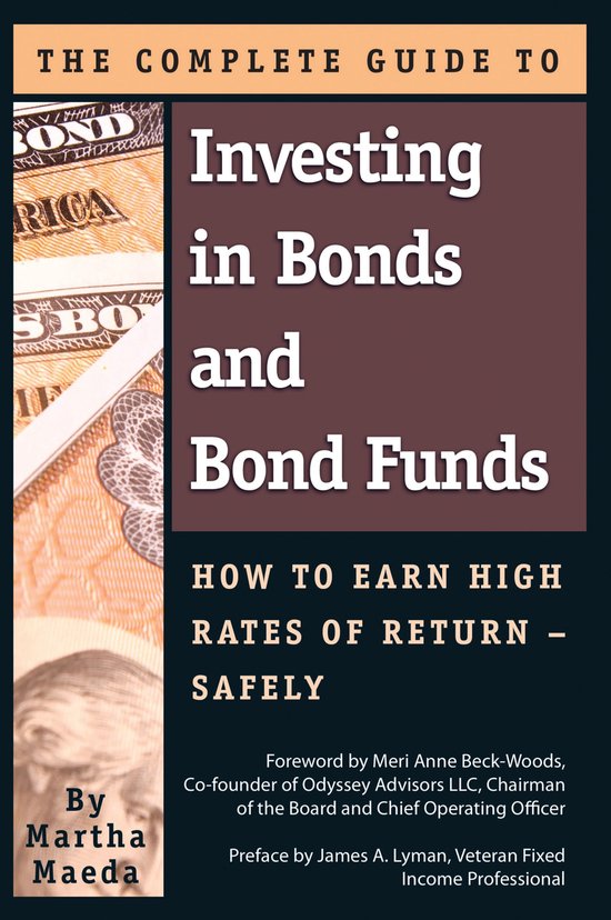 The Complete Guide to Investing in Bonds and Bond Funds