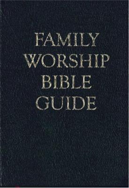 Family Worship Bible Guide - Bonded Leather Gift Edition