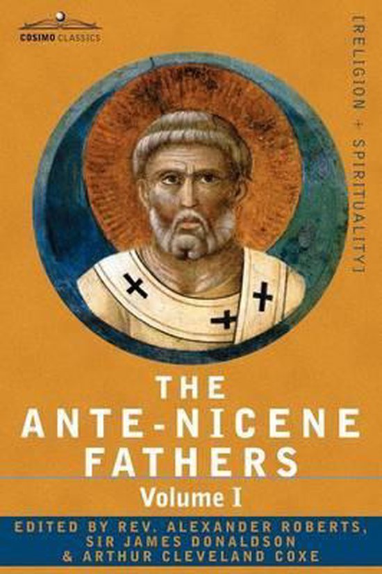 The Ante-Nicene Fathers