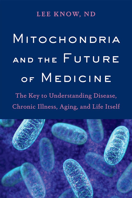 Mitochondria and the Future of Medicine