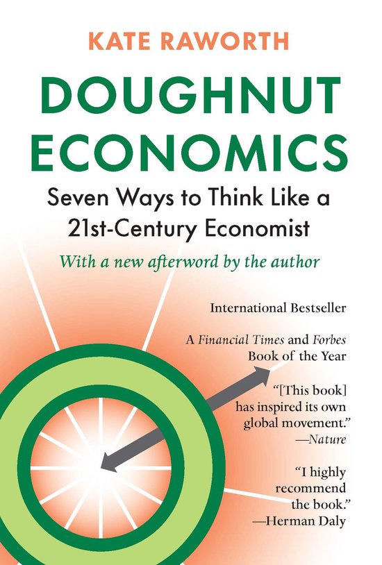 Doughnut Economics: Seven Ways to Think Like a 21st-Century Economist