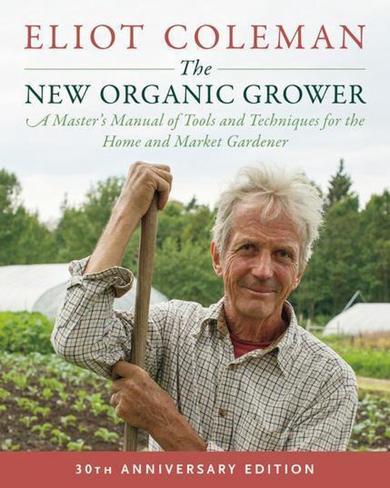 The New Organic Grower, 3rd Edition