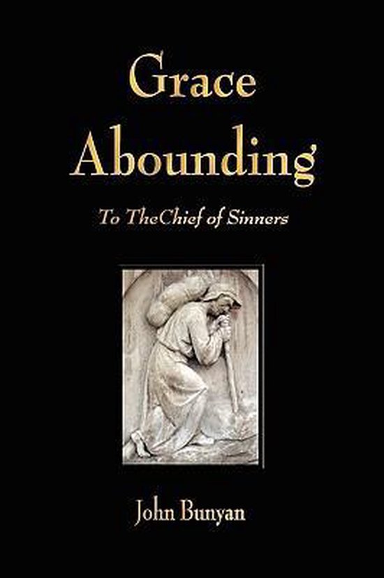 Grace Abounding to the Chief of Sinners