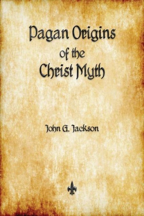 Pagan Origins of the Christ Myth