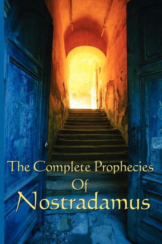 The Complete Prophecies of Nostradamus