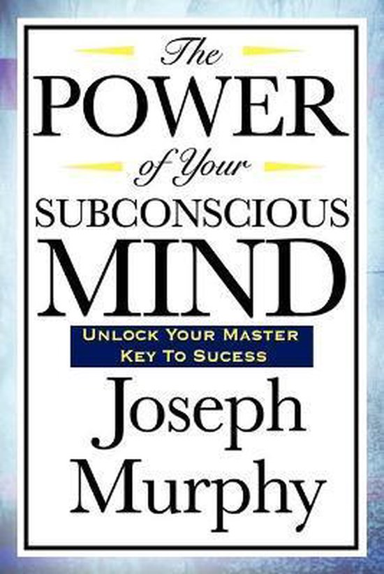 Power Of Your Subconscious Mind