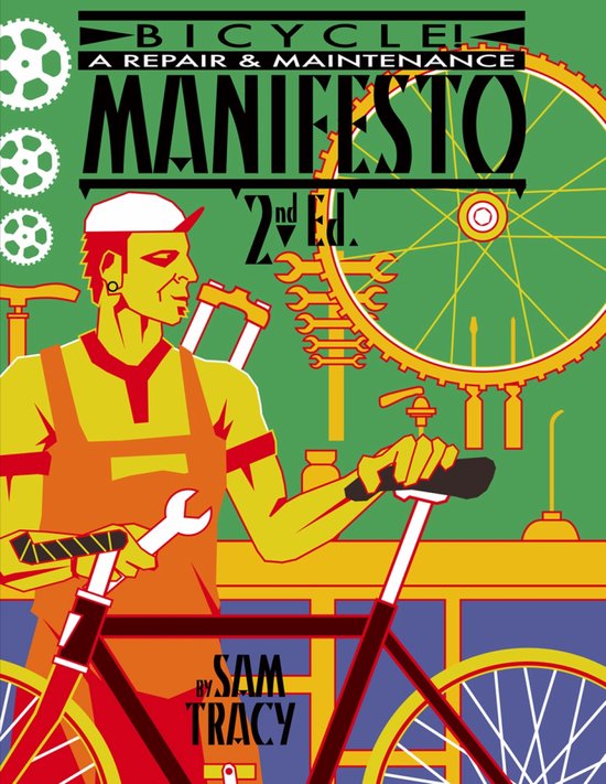 Bicycle! : A Repair & Maintenance Manifesto