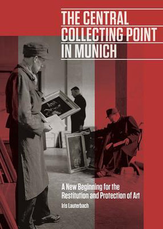 The Central Collecting Point in Munich - A New Beginning for the Restitution and Protection of Art