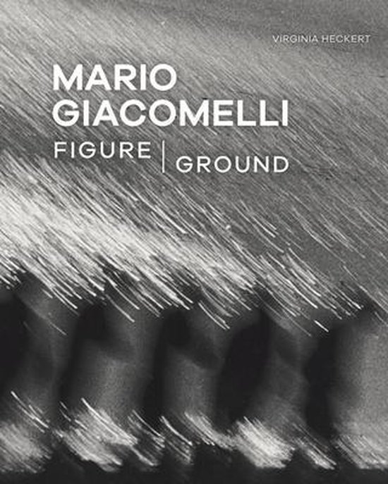 Mario Giacomelli - Figure/Ground