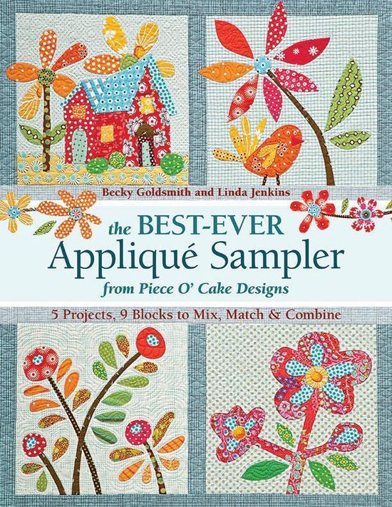 The Best-Ever Applique Sampler from Piece O'Cake Designs