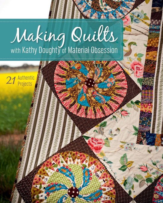 Making Quilts with Kathy Doughty of Material Obsession