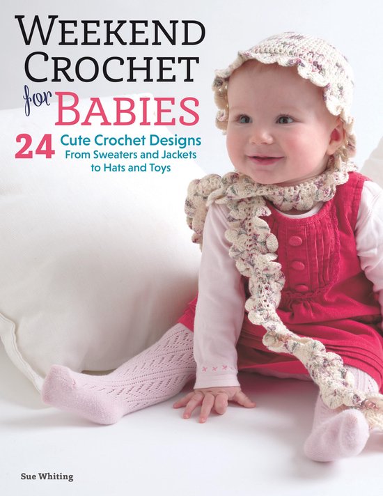 Weekend Crochet for Babies