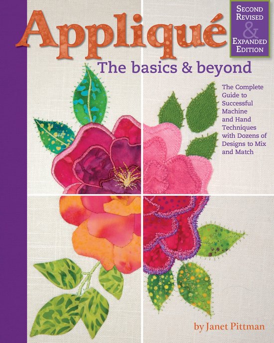 Applique: The Basics and Beyond, Second Revised & Expanded Edition