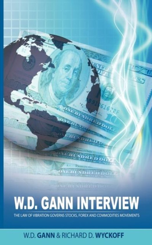 W.D. Gann Interview by Richard D. Wyckoff