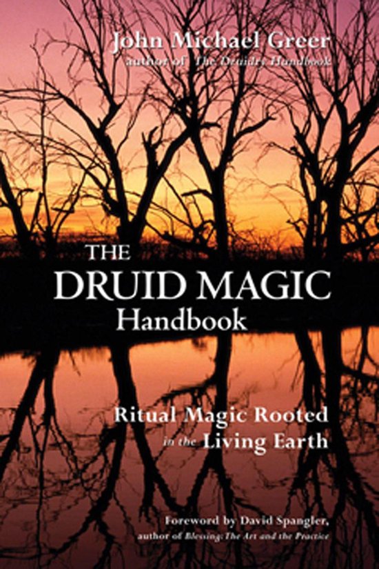 The Druid Magic Handbook: Ritual Magic Rooted In The Living Earth