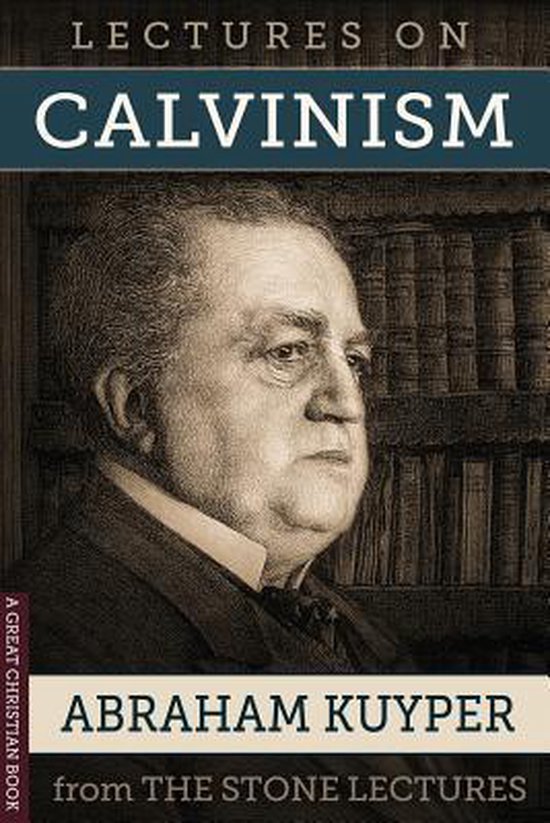 Lectures On Calvinism