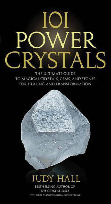 101 Power Crystals: The Ultimate Guide to Magical Crystals, Gems, and Stones for Healing and Transformation