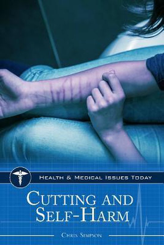 Health and Medical Issues Today- Cutting and Self-Harm