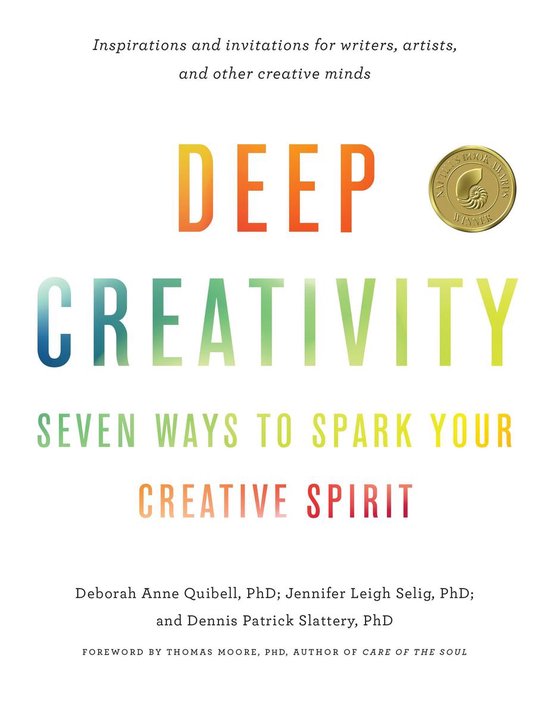 Deep Creativity: Seven Ways to Spark Your Creative Spirit