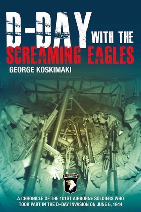 D-Day With the Screaming Eagles