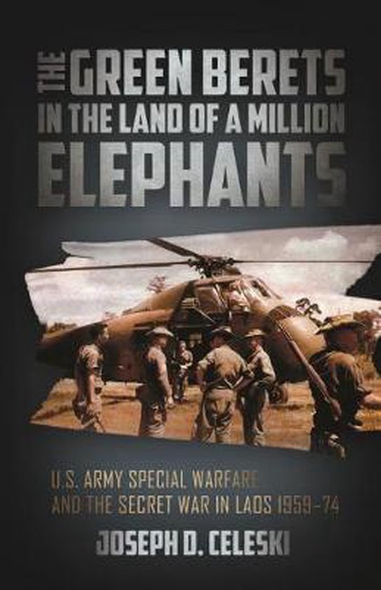 The Green Berets in the Land of a Million Elephants