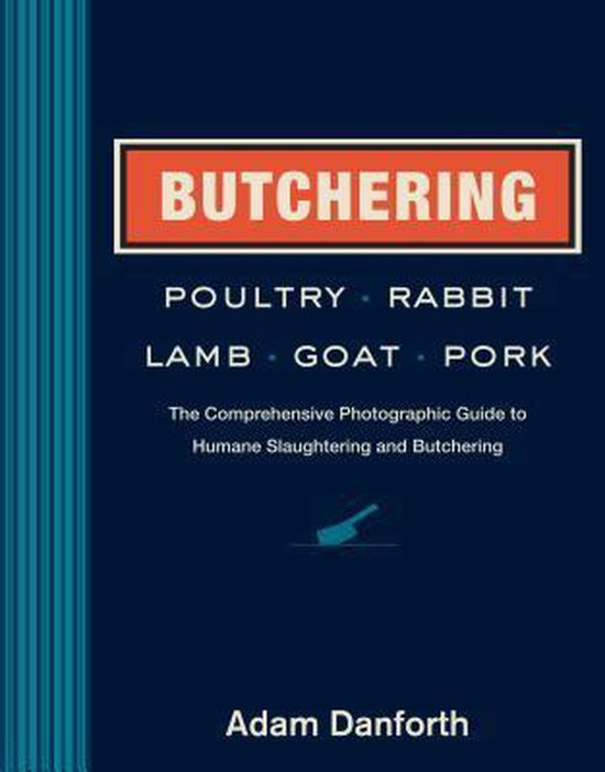 Butchering Poultry, Rabbit, Lamb, Goat, and Pork