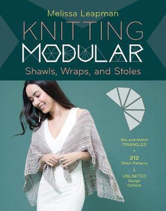 Knitting Modular Shawls, Wraps, and Stoles: An Easy, Innovative Technique for Creating Custom Designs, with 185 Stitch Patterns