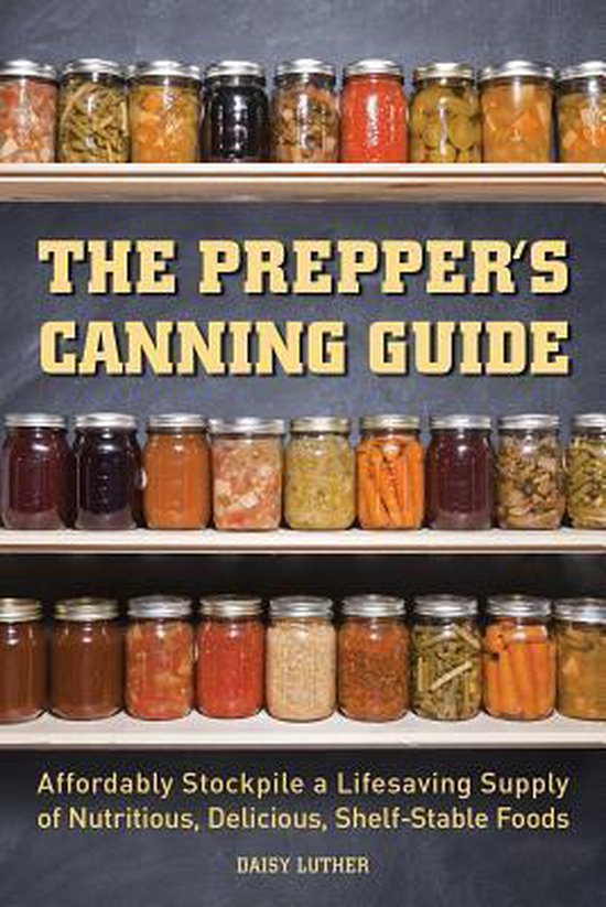 The Prepper's Canning Guide