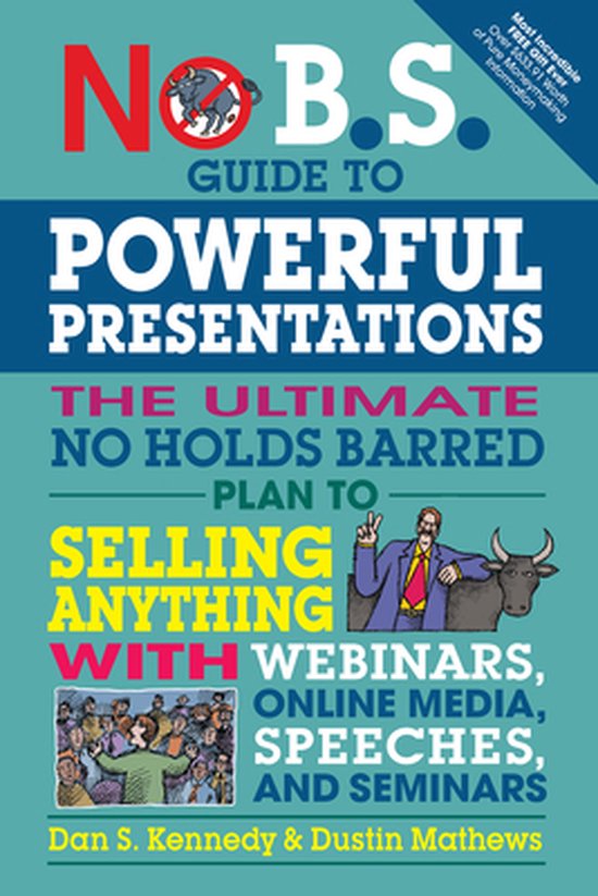 No B.S. - No B.S. Guide to Powerful Presentations