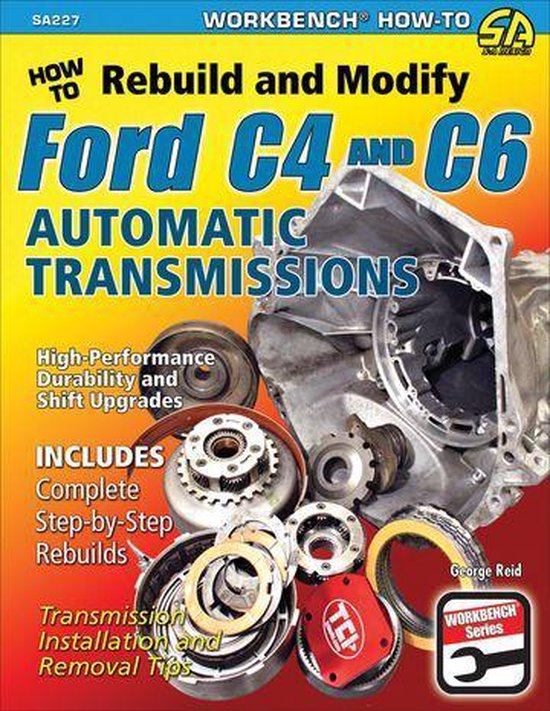 How to Rebuild & Modify Ford C4 & C6 Automatic Transmissions