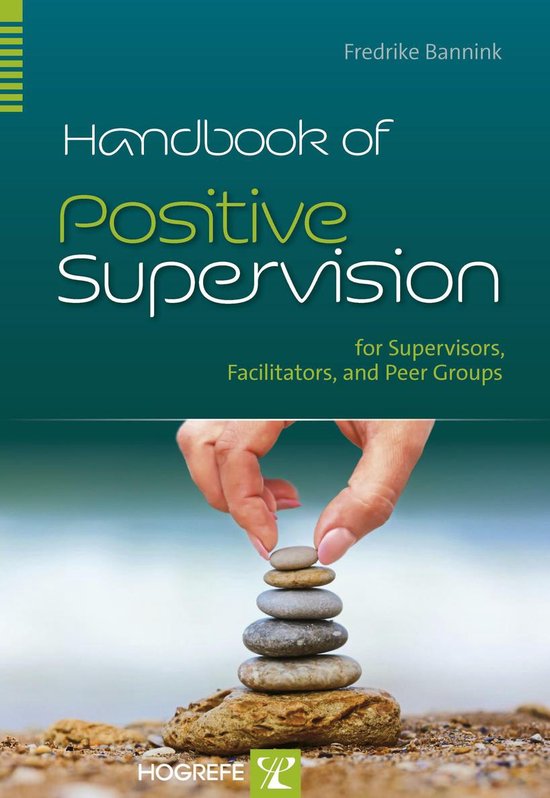 Handbook of Positive Supervision for Supervisors, Facilitators, and Peer Groups