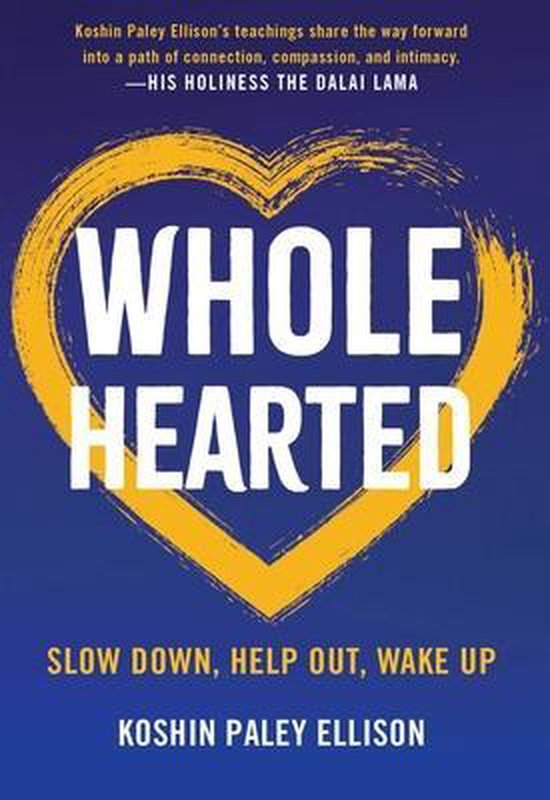 Wholehearted: Slow Down, Help Out, Wake Up