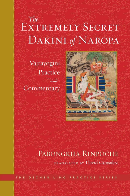 The Dechen Ling Practice Series - The Extremely Secret Dakini of Naropa