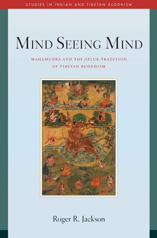 Mind Seeing Mind: Mahamudra and the Geluk Tradition of Tibetan Buddhism