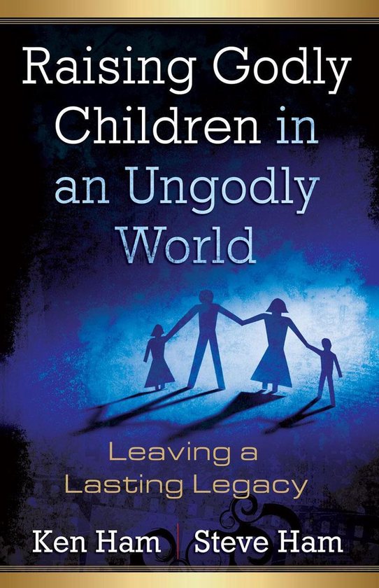 Raising Godly Children in an Ungodly World