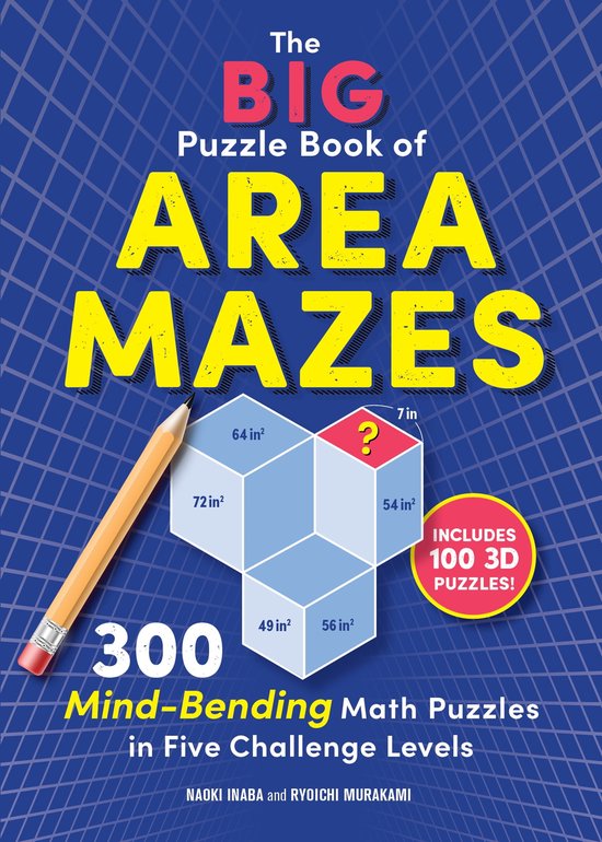 Original Area Mazes 0 - The Big Puzzle Book of Area Mazes: 300 Mind-Bending Math Puzzles in Five Challenge Levels (Original Area Mazes)