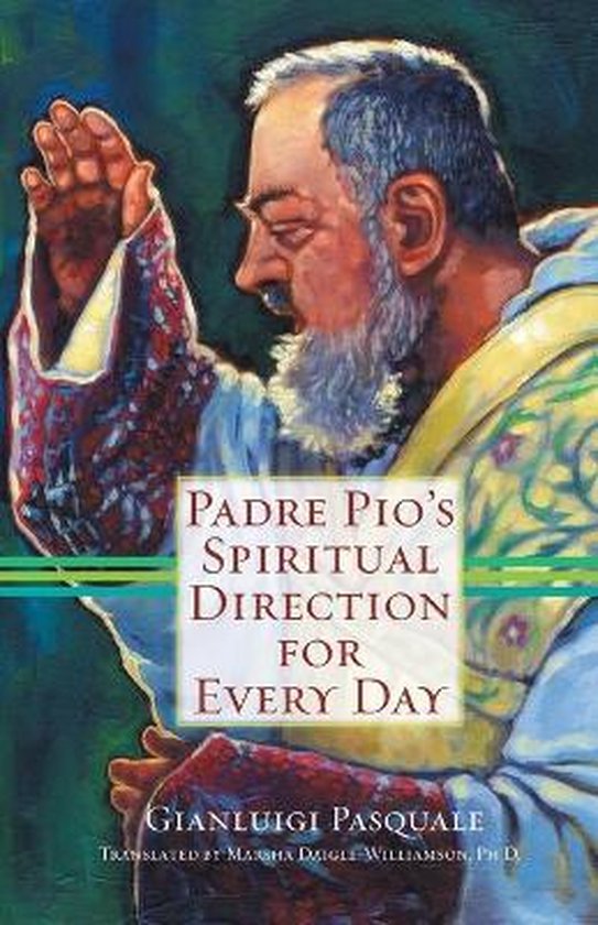 Padre Pio's Spiritual Direction for Every Day