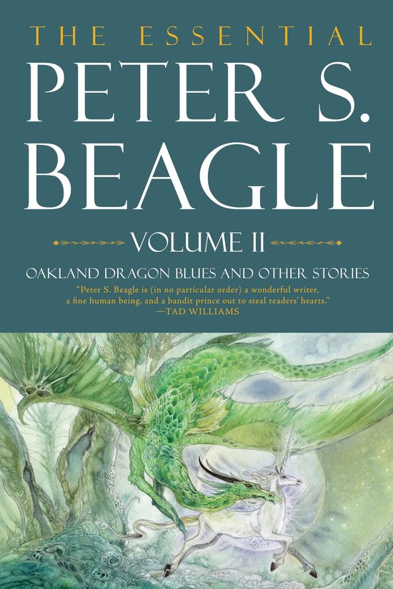 The Essential Peter S. Beagle, Volume 2: Oakland Dragon Blues and Other Stories