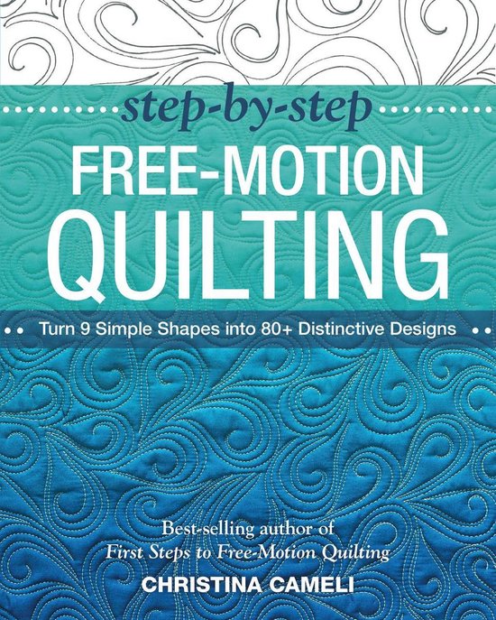 Step-By-Step Free-Motion Quilting