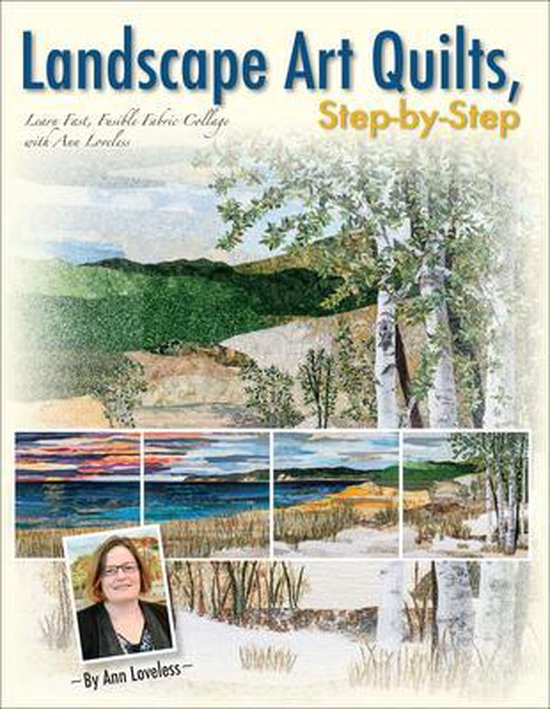 Landscape Art Quilts, Step-by-Step