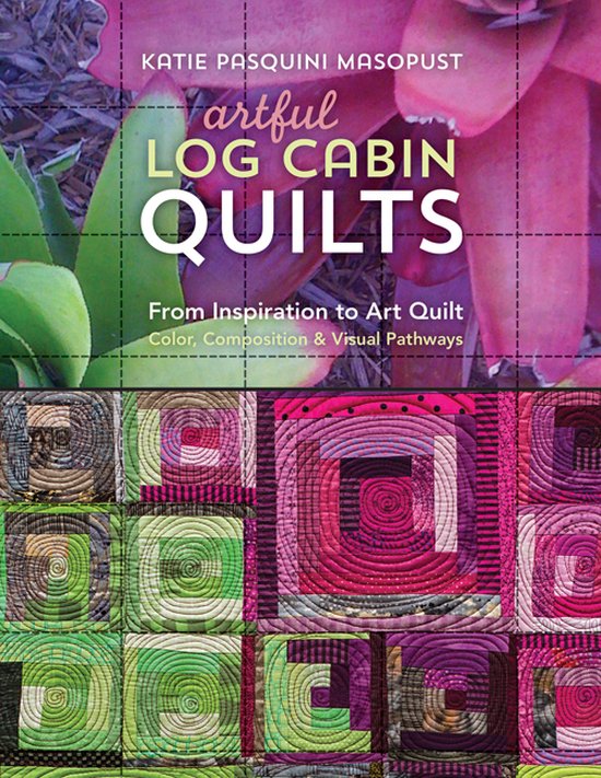 Artful Log Cabin Quilts