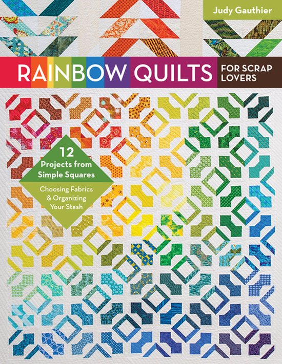 Rainbow Quilts for Scrap Lovers