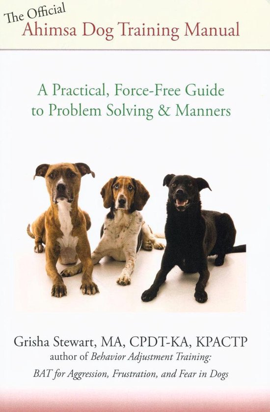THE OFFICIAL AHIMSA DOG TRAINING MANUAL