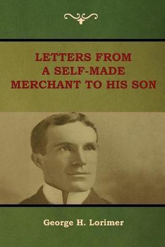 Letters from a Self-Made Merchant to His Son