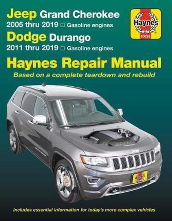 Jeep Grand Cherokee 2005 Thru 2019 and Dodge Durango 2011 Thru 2019 Haynes Repair Manual: Based on Complete Teardown and Rebuild