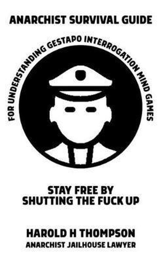 Anarchist Survival Guide for Understanding Gestapo Interrogation Mind Games