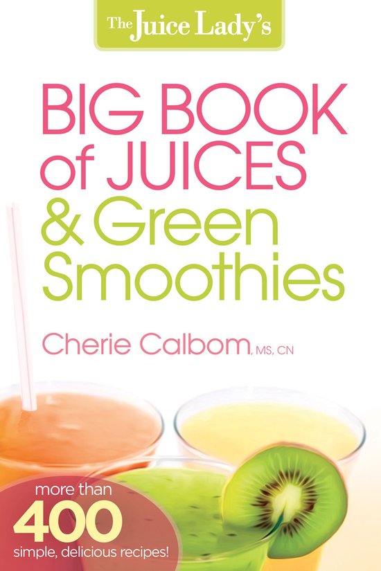 The Juice Lady's Big Book of Juices and Green Smoothies