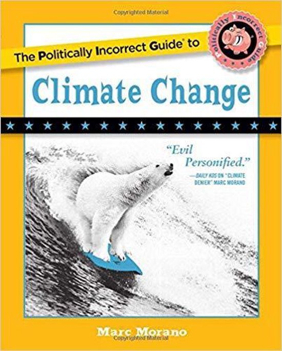 The Politically Incorrect Guide to Climate Change